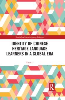 Identity of Chinese Heritage Language Learners in a Global Era