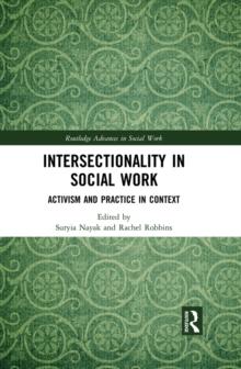 Intersectionality in Social Work : Activism and Practice in Context