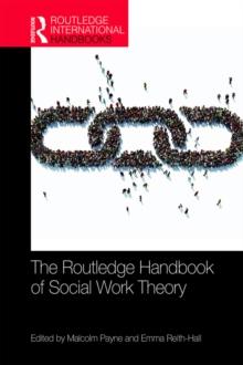 The Routledge Handbook of Social Work Theory