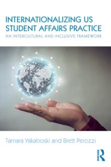 Internationalizing US Student Affairs Practice : An Intercultural and Inclusive Framework