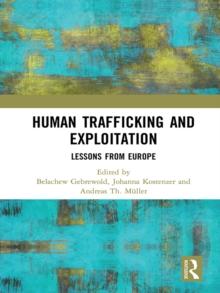 Human Trafficking and Exploitation : Lessons from Europe