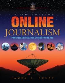 Online Journalism : Principles and Practices of News for the Web