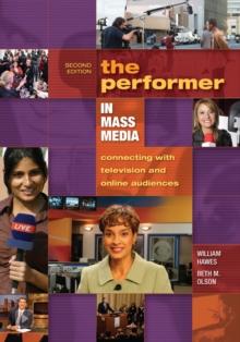 The Performer in Mass Media : Connecting with Television and Online Audiences