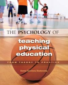 The Psychology of Teaching Physical Education : From Theory to Practice