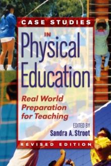 Case Studies in Physical Education : Real World Preparation for Teaching