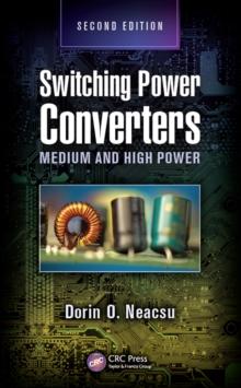 Switching Power Converters : Medium and High Power, Second Edition