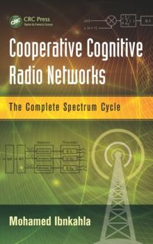 Cooperative Cognitive Radio Networks : The Complete Spectrum Cycle