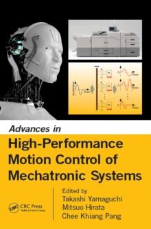 Advances in High-Performance Motion Control of Mechatronic Systems