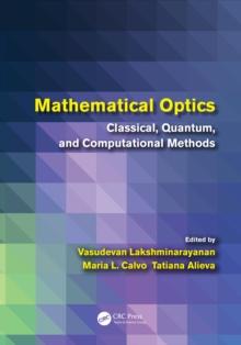 Mathematical Optics : Classical, Quantum, and Computational Methods