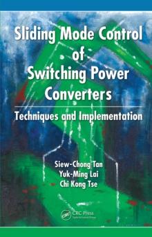 Sliding Mode Control of Switching Power Converters : Techniques and Implementation