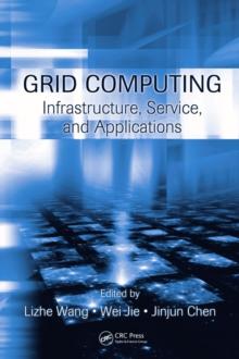 Grid Computing : Infrastructure, Service, and Applications