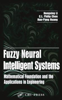 Fuzzy Neural Intelligent Systems : Mathematical Foundation and the Applications in Engineering