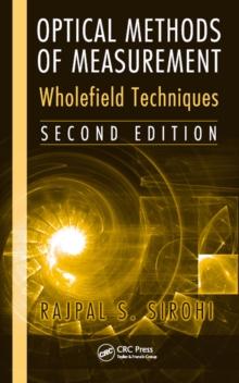 Optical Methods of Measurement : Wholefield Techniques, Second Edition