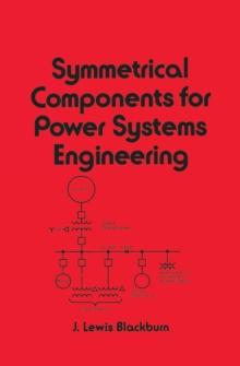 Symmetrical Components for Power Systems Engineering