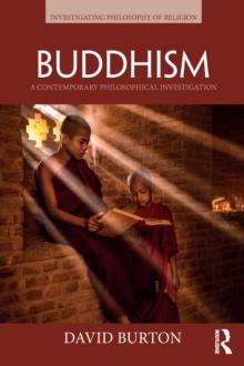 Buddhism : A Contemporary Philosophical Investigation