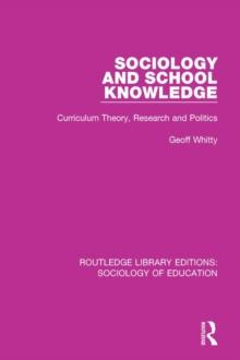 Sociology and School Knowledge : Curriculum Theory, Research and Politics