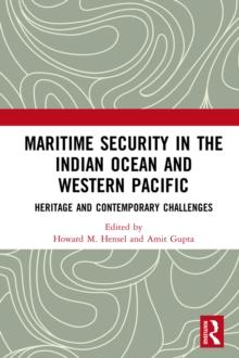 Maritime Security in the Indian Ocean and Western Pacific : Heritage and Contemporary Challenges