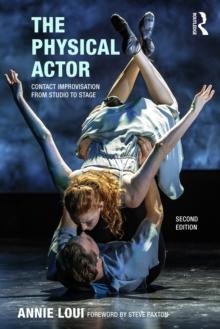 The Physical Actor : Contact Improvisation from Studio to Stage