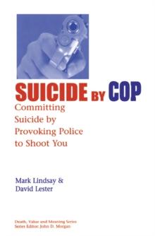 Suicide by Cop : Committing Suicide by Provoking Police to Shoot You