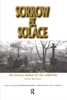 Sorrow and Solace : The Social World of the Cemetery