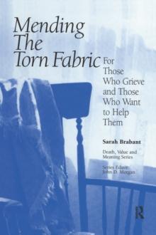 Mending the Torn Fabric : For Those Who Grieve and Those Who Want to Help Them