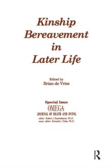 Kinship Bereavement in Later Life : A Special Issue of "Omega - Journal of Death and Dying"