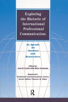 Exploring the Rhetoric of International Professional Communication : An Agenda for Teachers and Researchers