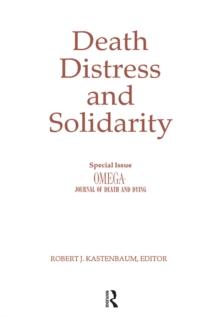 Death, Distress, and Solidarity : Special Issue "OMEGA Journal of Death and Dying"