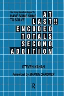 At Last!! Encoded Totals Second Addition : The Long-awaited Sequel to Have Some Sums to Solve