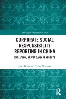 Corporate Social Responsibility Reporting in China : Evolution, Drivers and Prospects