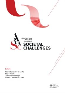 Architectural Research Addressing Societal Challenges : Proceedings of the EAAE ARCC 10th International Conference (EAAE ARCC 2016), 15-18 June 2016, Lisbon, Portugal