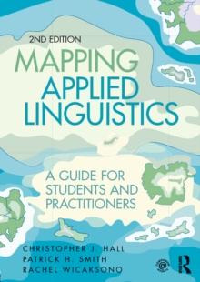 Mapping Applied Linguistics : A Guide for Students and Practitioners