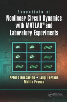 Essentials of Nonlinear Circuit Dynamics with MATLAB(R) and Laboratory Experiments