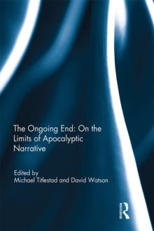 The Ongoing End: On the Limits of Apocalyptic Narrative