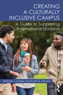 Creating a Culturally Inclusive Campus : A Guide to Supporting International Students