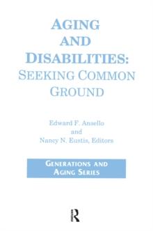 Aging and Disabilities : Seeking Common Ground