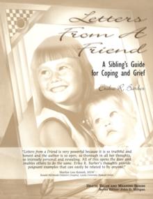 Letters from a Friend : A Sibling's Guide to Coping and Grief