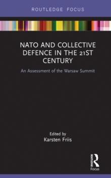 NATO and Collective Defence in the 21st Century : An Assessment of the Warsaw Summit