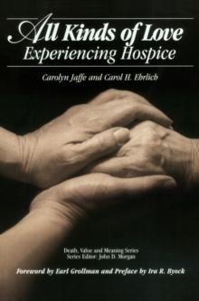 All Kinds of Love : Experiencing Hospice