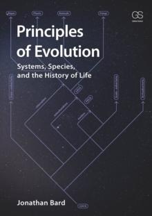 Principles of Evolution : Systems, Species, and the History of Life