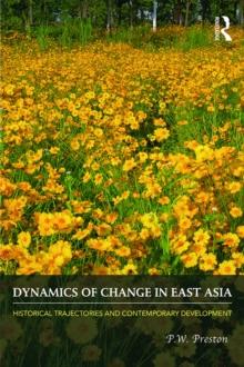 Dynamics of Change in East Asia : Historical Trajectories and Contemporary Development