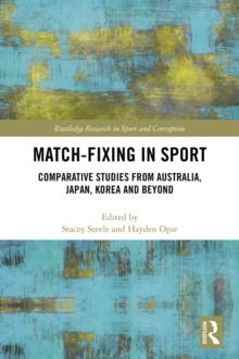 Match-Fixing in Sport : Comparative Studies from Australia, Japan, Korea and Beyond