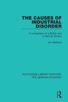 The Causes of Industrial Disorder : A Comparison of a British and a German Factory