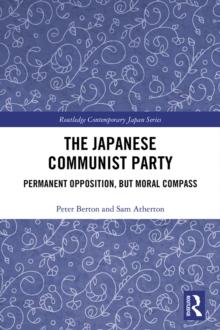 The Japanese Communist Party : Permanent Opposition, but Moral Compass