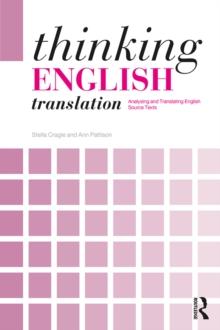 Thinking English Translation : Analysing and Translating English Source Texts