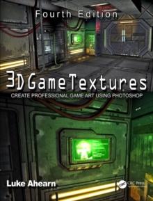 3D Game Textures : Create Professional Game Art Using Photoshop