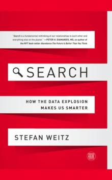 Search : How the Data Explosion Makes Us Smarter