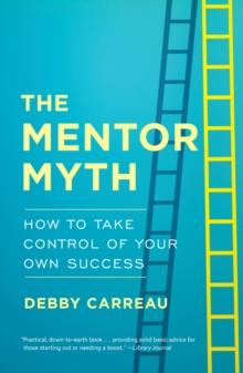 Mentor Myth : How to Take Control of Your Own Success