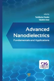 Advanced Nanodielectrics : Fundamentals and Applications