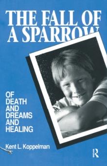 The Fall of a Sparrow : Of Death and Dreams and Healing